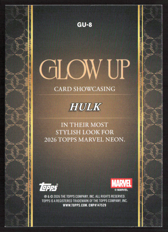2026 Topps Neon Marvel - GU-8 Hulk Glow Up